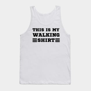 this is my walking shirt Tank Top